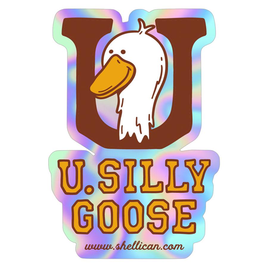 U Silly Goose Sticker